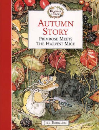 Brambly Hedge: Autumn Story by Jill Barklem