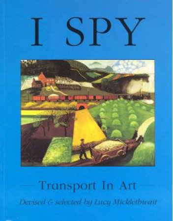 I Spy Transport In Art by Lucy Micklethwait