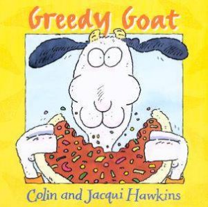 Greedy Goat by Colin & Jacqui Hawkins