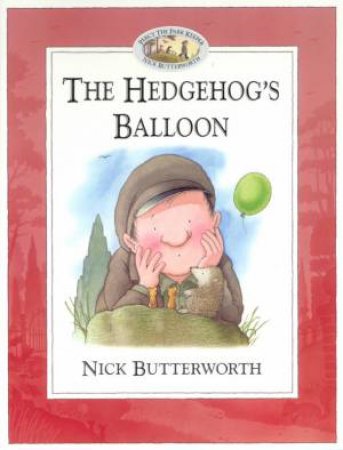 Percy The Park Keeper: The Hedgehog's Balloon by Nick Butterworth