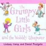 The Grumpy Little Girls And The Wobbly Sleepover