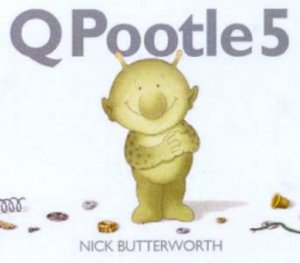 Q Pootle 5 by Nick Butterworth