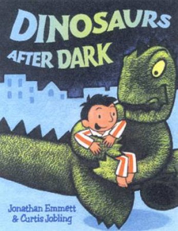 Dinosaurs After Dark by Jonathan Emmett & Curtis Jobling