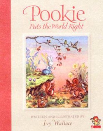 Pookie Puts The World Right by Ivy Wallace