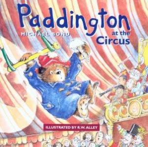 Paddington At The Circus by Michael Bond