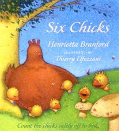 Six Chicks by Henrietta Branford