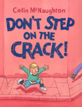 Don't Step On The Crack! by Colin McNaughton