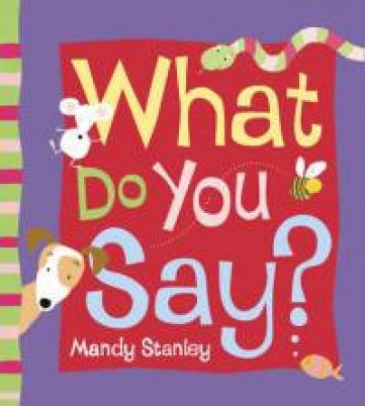 What Do You Say? by Mandy Stanley