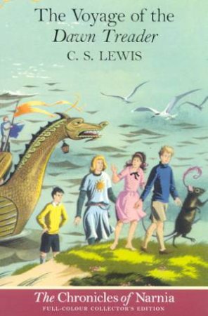 The Voyage Of The Dawn Treader - Collector's Edition by C S Lewis