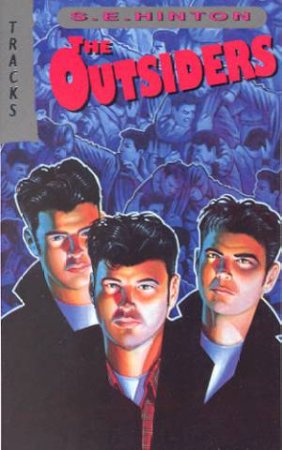 Tracks: The Outsiders by S E Hinton