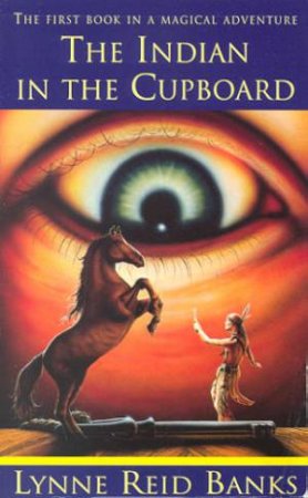 The Indian In The Cupboard by Lynne Reid Banks