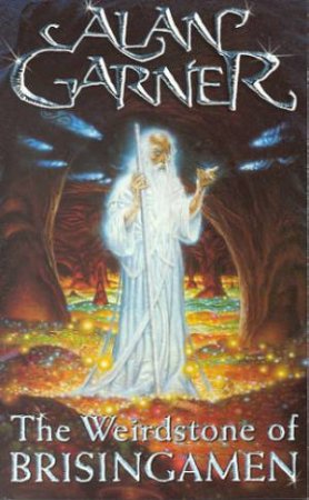 The Weirdstone Of Brisingamen by Alan Garner