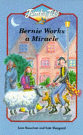 Jumbo Jets: Bernie Works A Miracle by Leon Rosselson