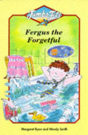 Jumbo Jets: Fergus The Forgetful by Margaret Ryan