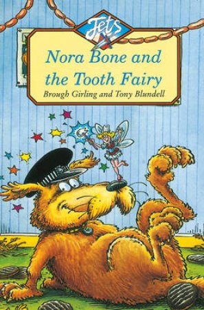 Colour Jets: Norah Bone And The Tooth Fairy by Brough Girling