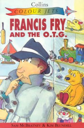 Colour Jets: Francis Fry And The OTG by Sam McBratney