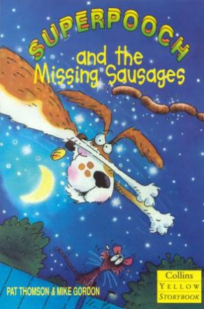 Collins Yellow Storybook: Superpooch And The Missing Sausages by Pat Thompson