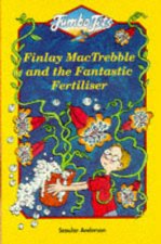 Finlay Mactrebble And The Fantastic Fertiliser