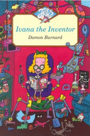 Jets: Ivana The Inventor by Damon Burnard