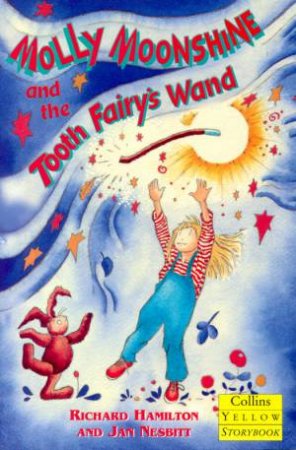 Collins Yellow Storybook: Molly Moonshine And The Tooth Fairy's Wand by Richard Hamilton