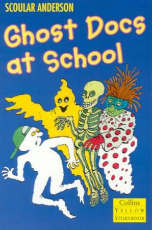 Collins Yellow Storybook: Ghost Docs At School by Scoular Anderson