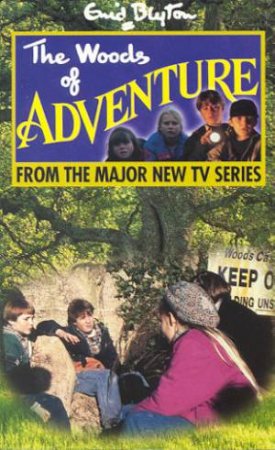 The Woods Of Adventure by Enid Blyton