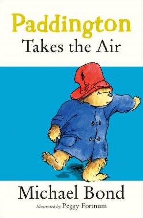 Paddington Takes The Air by Michael Bond
