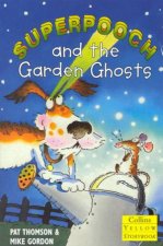Collins Yellow Storybook Superpooch And The Garden Ghosts
