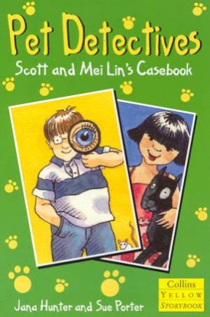 Collins Yellow Storybook: Pet Detectives: Scott And Mei Lin's Casebook by Jana Hunter