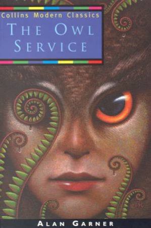 Collins Modern Classics: The Owl Service by Alan Garner