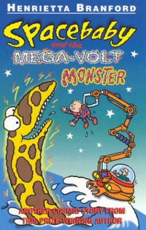 Spacebaby And The Mega-Volt Monster by Henrietta Branford