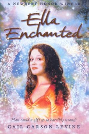 Ella Enchanted by Gail Carson Levine