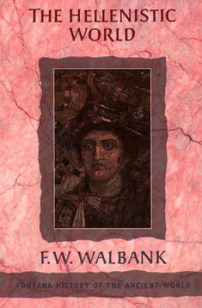 Hellenistic World by F.W. Walbank