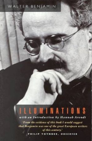 Illuminations by Walter Benjamin