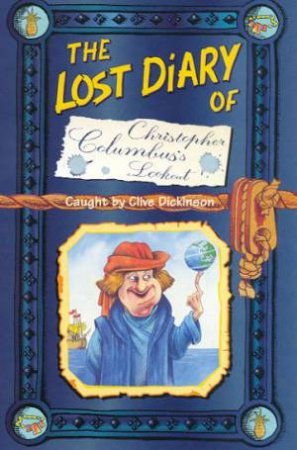 The Lost Diary Of Christopher Columbus's Lookout by Clive Dickinson