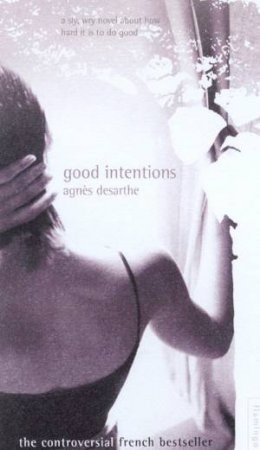 Good Intentions by Agnes Desarthe