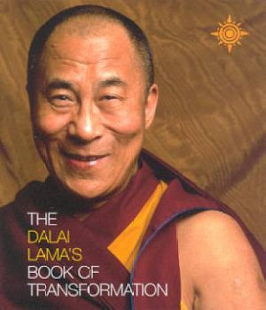 The Dalai Lama's Book Of Transformation by The Dalai Lama