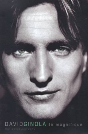 David Ginola: Le Magnifique by David Ginola & Neil Silver