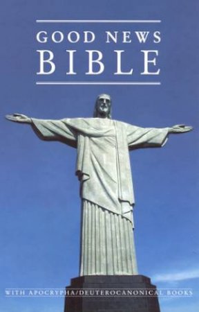 Good News Bible With Apocrypha/Deuterocanonical Books by Various