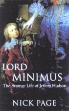 Lord Minimus The Strange Life Of Jeffrey Hudson