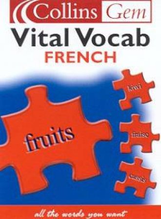 Collins Gem: French Vital Vocab by Various