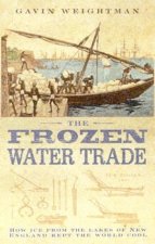 The Frozen Water Trade How Ice From The Lakes Of New England Kept The World Cool