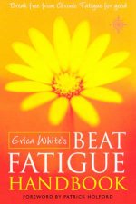 Erica Whites Beat Fatigue Handbook
