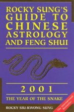 Rocky Sungs Guide To Chinese Astrology And Feng Shui 2001