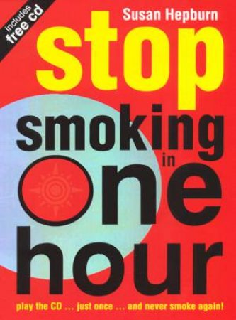 Stop Smoking In One Hour - Book & CD by Susan Hepburn