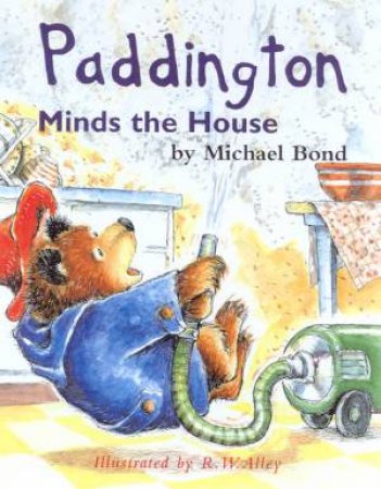 Paddington Minds The House by Michael Bond