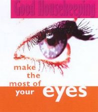 Good Housekeeping Make The Most Of Your Eyes