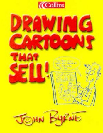 Drawing Cartoons That Sell! by John Byrne