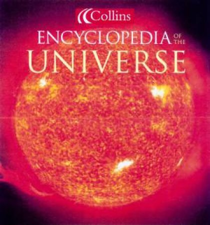 Collins Encyclopedia Of The Universe by Various