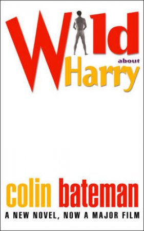 Wild About Harry - File Tie-In by Colin Bateman